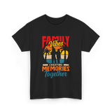 Family Vibes Creating Memories Together T-Shirt - Black