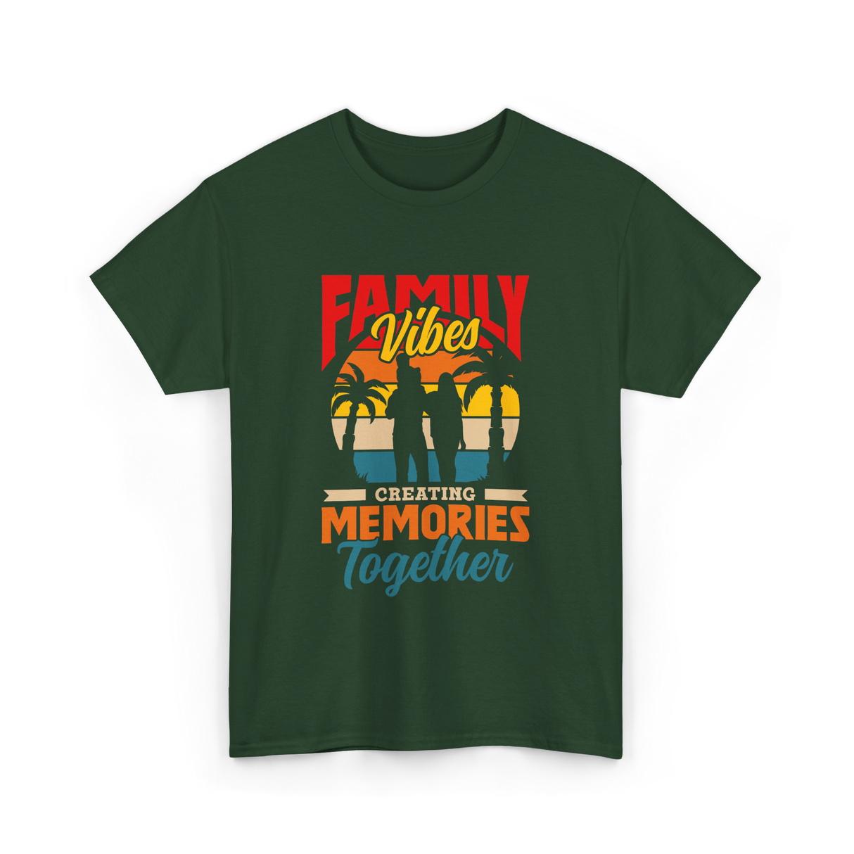 Family Vibes Creating Memories Together T-Shirt - Forest Green