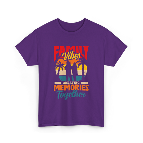 Family Vibes Creating Memories Together T-Shirt - Purple