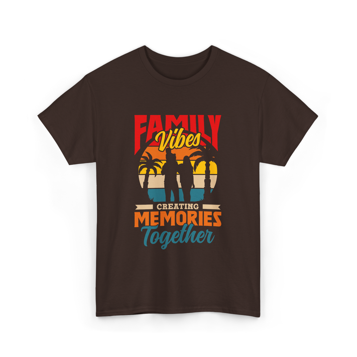 Family Vibes Creating Memories Together T-Shirt - Dark Chocolate