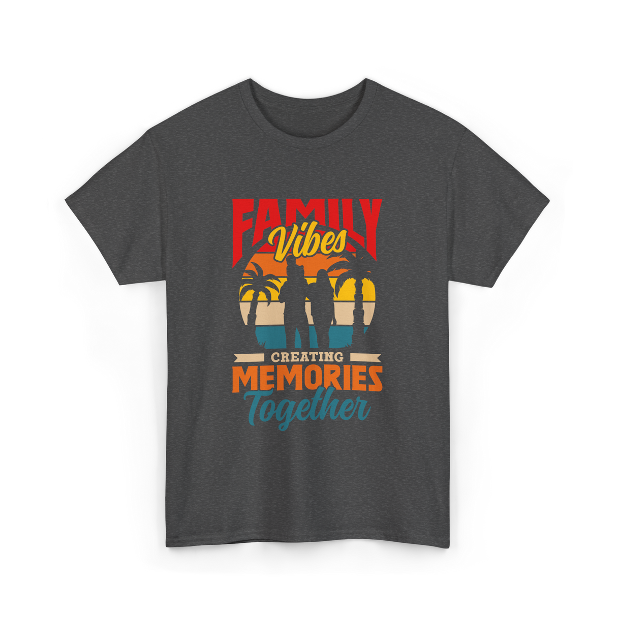 Family Vibes Creating Memories Together T-Shirt - Dark Heather