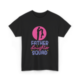 Father Daughter Squad Dad Kids T-Shirt - Black