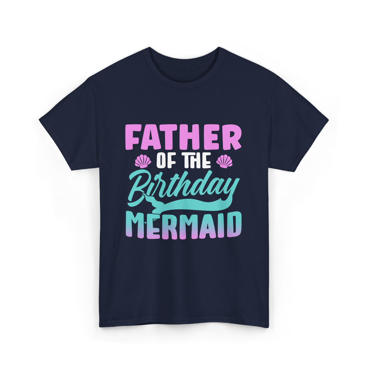 Father Mermaid Birthday Mermaid T-Shirt - Navy