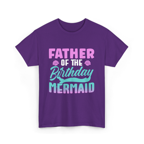 Father Mermaid Birthday Mermaid T-Shirt - Purple