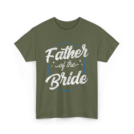 Father of the Bride Wedding Dad T-Shirt - Military Green