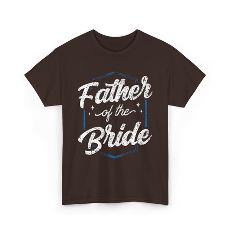 Father of the Bride Wedding Dad T-Shirt - Dark Chocolate