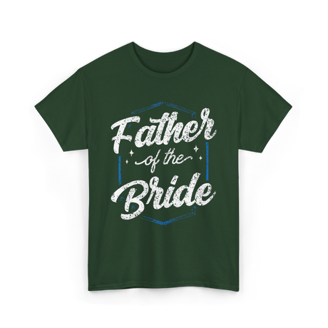 Father of the Bride Wedding Dad T-Shirt - Forest Green