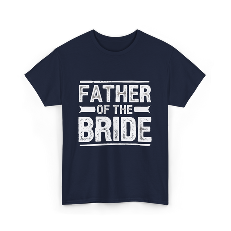 Father of The Bride Wedding T-Shirt - Navy