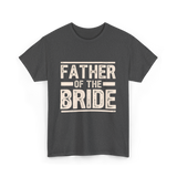 Father of the Bride Wedding T-Shirt - Dark Heather