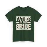 Father of the Bride Wedding T-Shirt - Forest Green