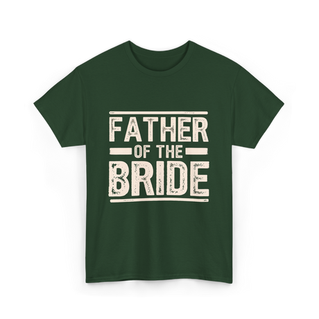 Father of the Bride Wedding T-Shirt - Forest Green