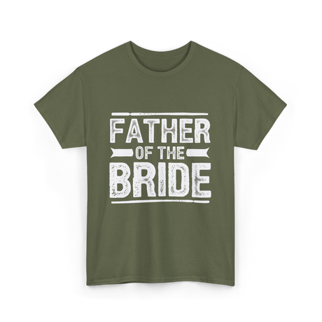 Father of The Bride Wedding T-Shirt - Military Green