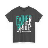 Father of the Bride Wedding T-Shirt - Dark Heather