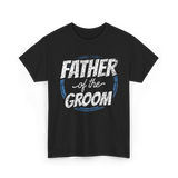 Father of the Groom Wedding Dad T-Shirt - Black