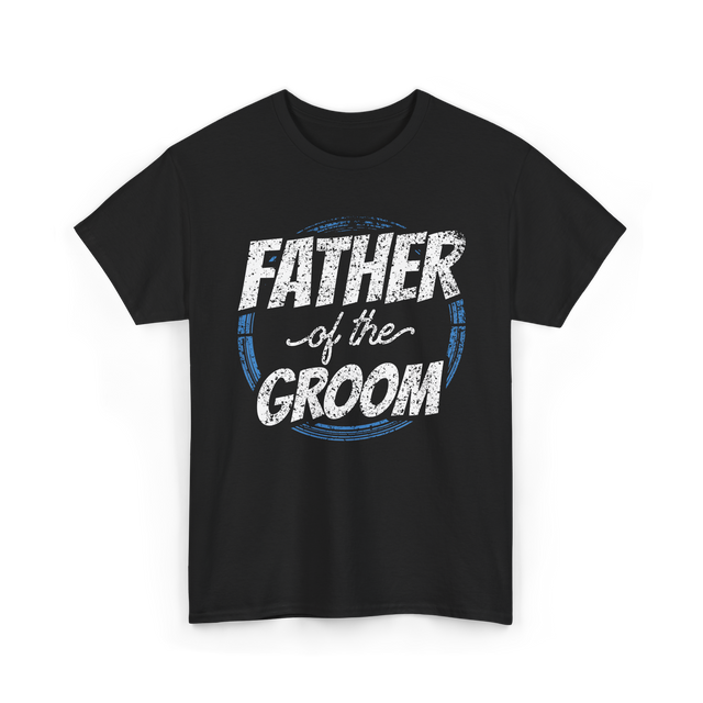 Father of the Groom Wedding Dad T-Shirt - Black