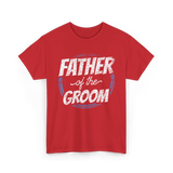 Father of the Groom Wedding Dad T-Shirt - Red