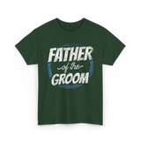 Father of the Groom Wedding Dad T-Shirt - Forest Green