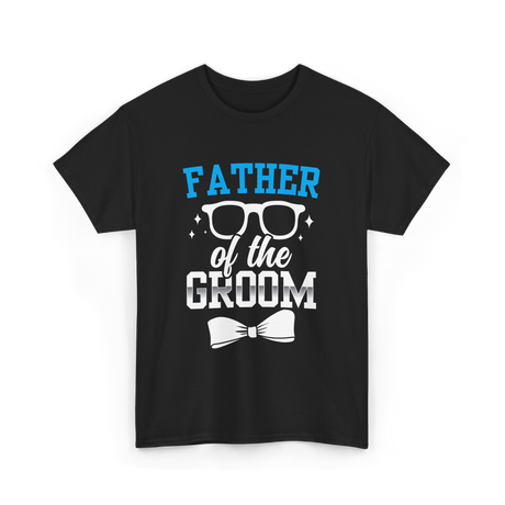 Father of the Groom Wedding Groom T-Shirt - Black