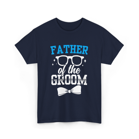 Father of the Groom Wedding Groom T-Shirt - Navy