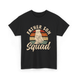 Father Son Squad Dad Parenting T-Shirt - Black