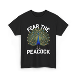 Fear The Peacock Bird Lover T-Shirt - Black