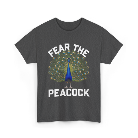 Fear The Peacock Bird Lover T-Shirt - Dark Heather