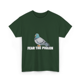 Fear The Pigeon Pigeons T-Shirt - Forest Green