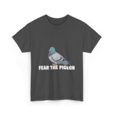 Fear The Pigeon Pigeons T-Shirt - Dark Heather