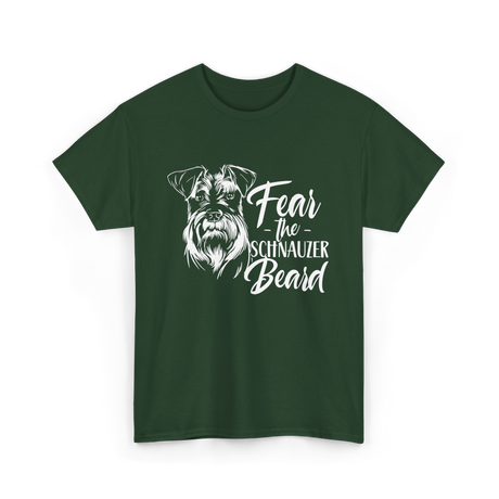 Fear the Schnauzer Beard Schnauzers T-Shirt - Forest Green