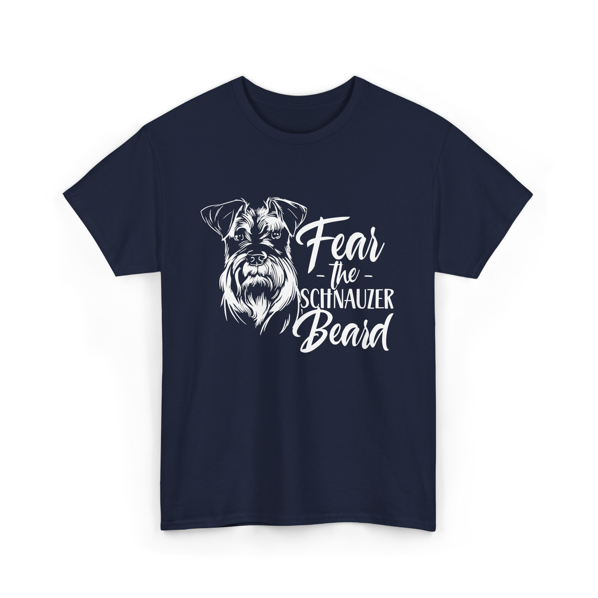 Fear the Schnauzer Beard Schnauzers T-Shirt - Navy