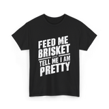 Feed Me Brisket BBQ Lover T-Shirt - Black