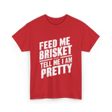 Feed Me Brisket BBQ Lover T-Shirt - Red