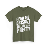 Feed Me Brisket BBQ Lover T-Shirt - Military Green