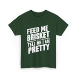 Feed Me Brisket BBQ Lover T-Shirt - Forest Green