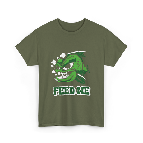 Feed Me Piranha Fish Piranhas T-Shirt - Military Green