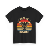 Feelin' Bullish Bull Market Trading T-Shirt - Black