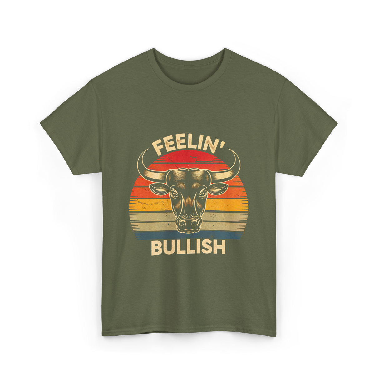 Feelin' Bullish Bull Market Trading T-Shirt - Military Green