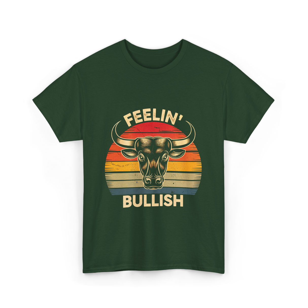 Feelin' Bullish Bull Market Trading T-Shirt - Forest Green