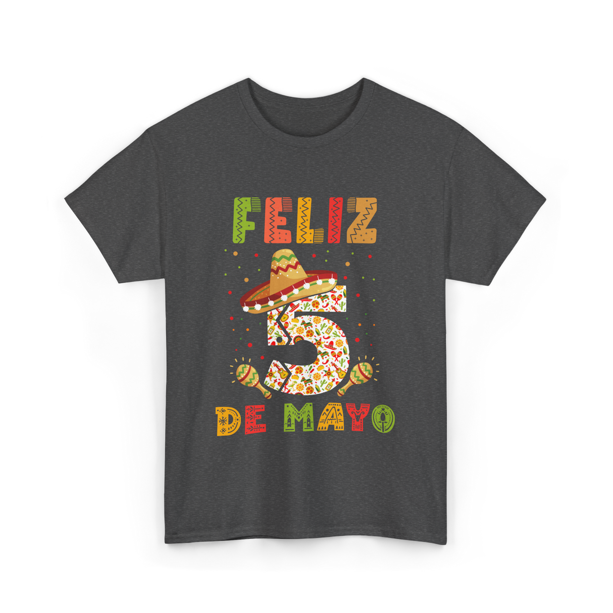 Feliz 5 De Mayo Cinco De Mayo T-Shirt - Dark Heather