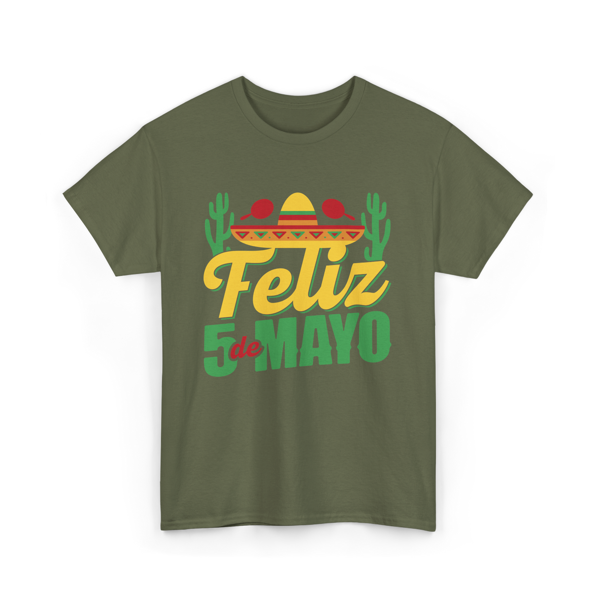 Feliz 5 de Mayo Mexico Celebration T-Shirt - Military Green