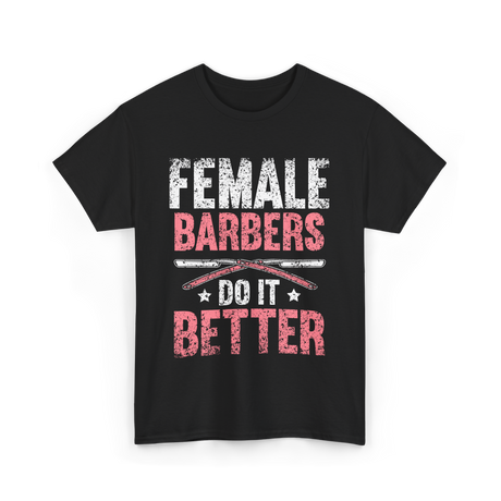 Female Barbers Do It Better Barber T-Shirt - Black