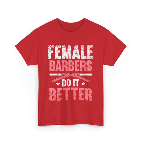 Female Barbers Do It Better Barber T-Shirt - Red