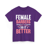 Female Barbers Do It Better Barber T-Shirt - Purple