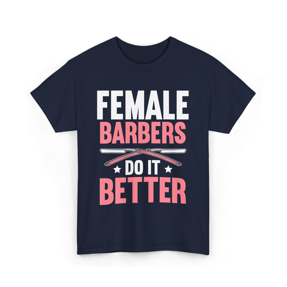 Female Barbers Do It Better Barber T-Shirt - Navy