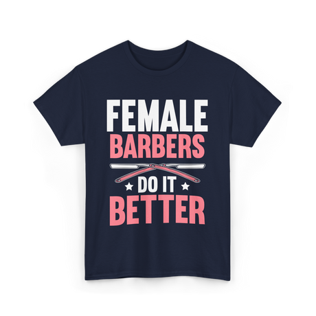 Female Barbers Do It Better Barber T-Shirt - Navy