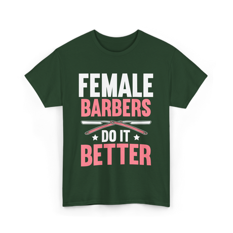 Female Barbers Do It Better Barber T-Shirt - Forest Green