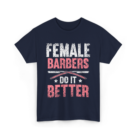 Female Barbers Do It Better Barber T-Shirt - Navy