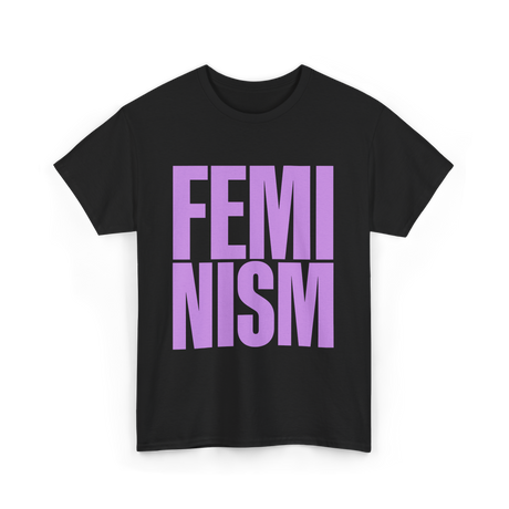 Feminism Feminist Women Empowerment T-Shirt - Black