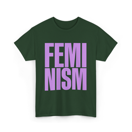 Feminism Feminist Women Empowerment T-Shirt - Forest Green