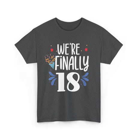 Finally 18 Birthday Party Twins T-Shirt - Dark Heather